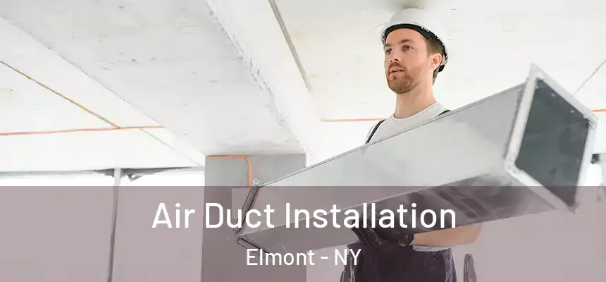  Air Duct Installation Elmont - NY