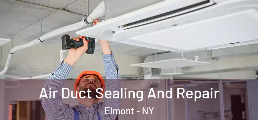  Air Duct Sealing And Repair Elmont - NY