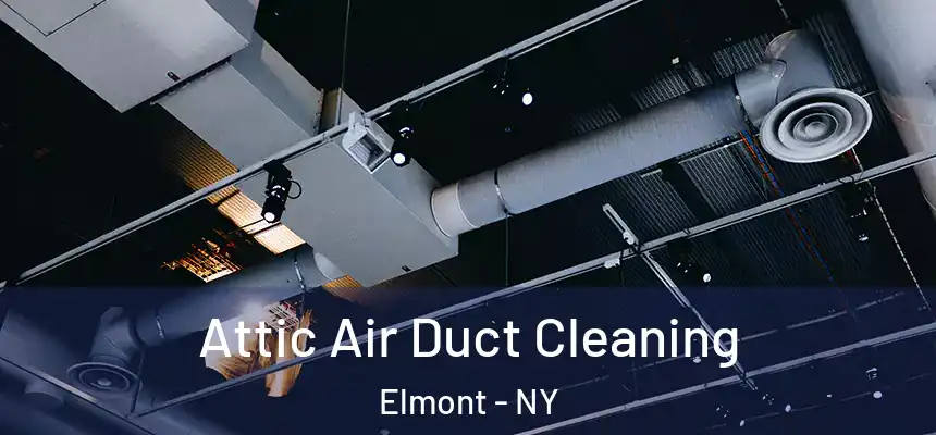  Attic Air Duct Cleaning Elmont - NY