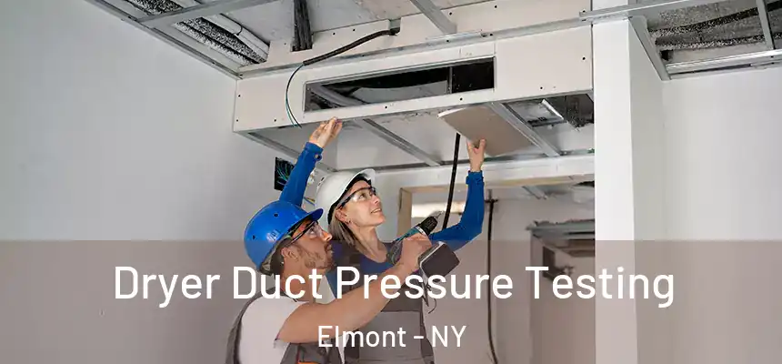  Dryer Duct Pressure Testing Elmont - NY