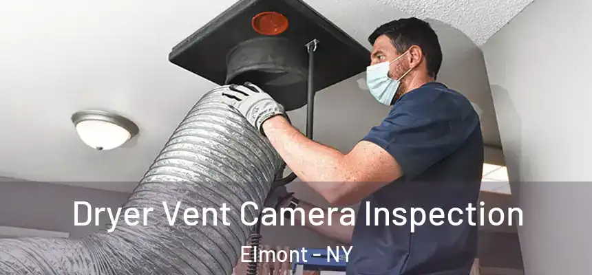  Dryer Vent Camera Inspection Elmont - NY