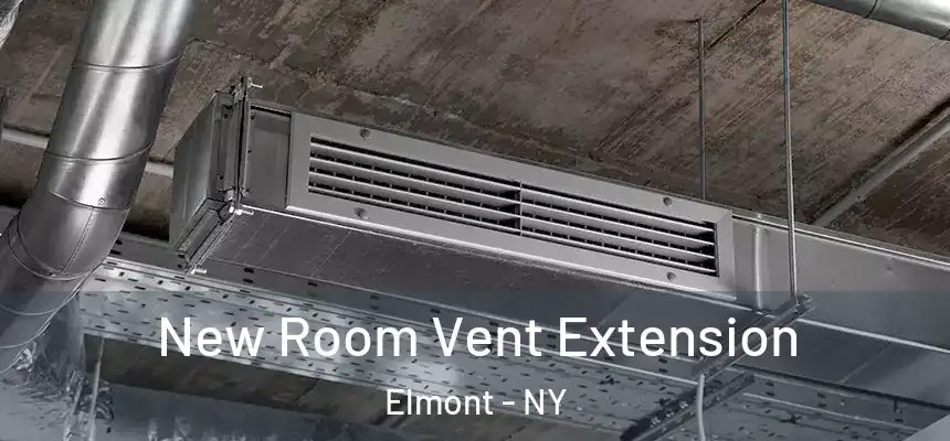  New Room Vent Extension Elmont - NY