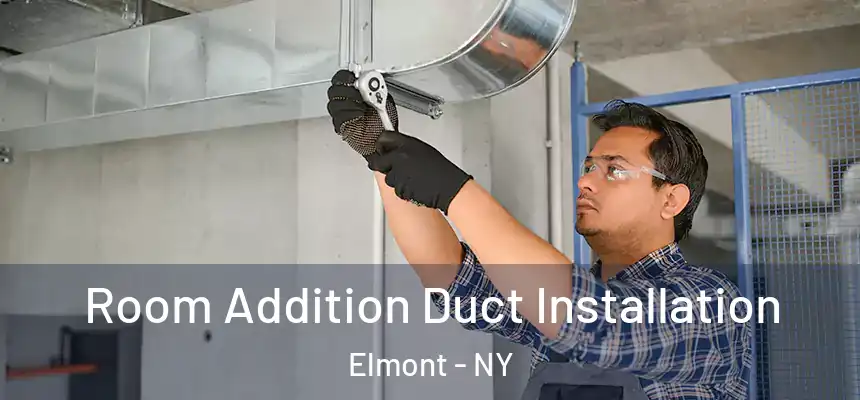  Room Addition Duct Installation Elmont - NY
