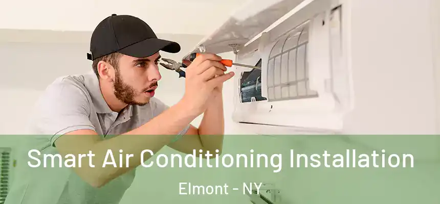  Smart Air Conditioning Installation Elmont - NY