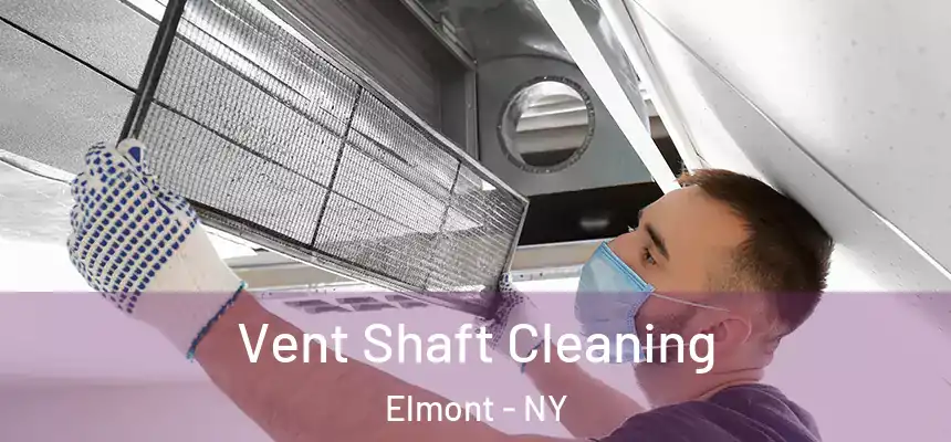  Vent Shaft Cleaning Elmont - NY